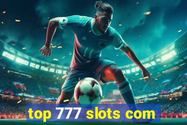 top 777 slots com